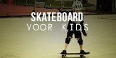 skateboard voor kids